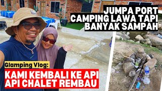 Kami kembali ke API API CHALET REMBAU  Jumpa port camping lawa tapi BANYAK SAMPAH mykhalishjourney [upl. by Duester]