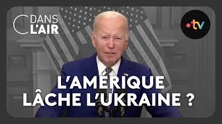 LAmérique lâche lUkraine  cdanslair Archives 2023 [upl. by Hayifas708]