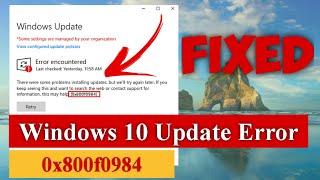 Windows 10 Update Error 0x800f0984 100 Fixed by Easy Method windowsupdate [upl. by Lankton259]