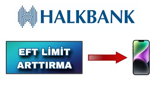 Halkbank EFT Limit Arttırma Nasıl Yapılır  Halkbank EFT Limit Yükseltme [upl. by Sinnek]