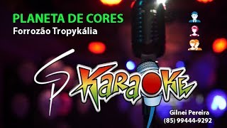 Karaokê Forrozão Tropykália  Planeta de Cores [upl. by Pathe650]