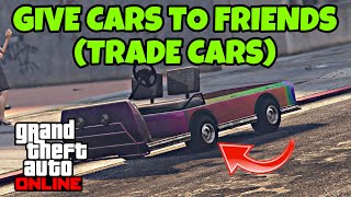 EASY GIVE CARS TO FRIENDS GLITCH GCTF  GTA 5 ONLINE  TRADE CARS AFTER PATCH 168 [upl. by Gunnar100]