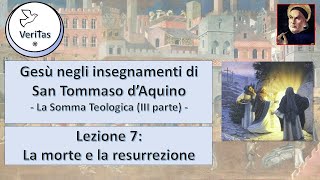 La Somma Teologica III  Lez77  La morte e la resurrezione  Gesù negli insegnamenti di STommaso [upl. by Naut]