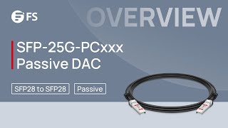 SFP28 Passive Direct Attach Copper Cable Overall Introduction  FS [upl. by Uela235]