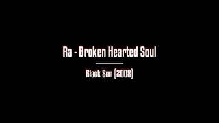 Ra  Broken Hearted Soul Lyrics [upl. by Suolhcin]