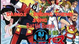 Daimos  Ending Theme Song BATTLE REMIX By DJ Stephen Clc [upl. by Lillie]