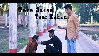 Tere Jaisa Yaar Kahan  Yaara Teri Yaari  Rahul Jain  Pehchan Music  Emotional Friendship Video [upl. by Ybroc]