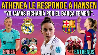 😡 ATHENEA LE RESPONDE A HANSEN quotJAMÁS FICHARÍA POR EL BARÇA FEMENÍquot  INGRID ENGEN  SELECCIONES [upl. by Ninon8]