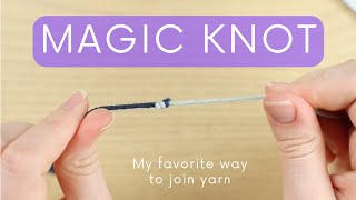 The Magic Knot  The Best Way to Join Yarn in Knitting [upl. by Ehrsam217]