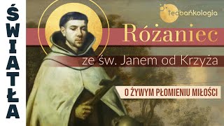 Różaniec Teobańkologia ze św Janem od Krzyża o Żywym Płomieniu Miłości 1412 Czwartek [upl. by Annola]