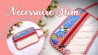 NECESSAIRE SLIM para iniciantes  Passo a Passo  Costura Criativa [upl. by Launam]