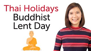 Learn Thai Holidays  Buddhist Lent Day  วันเข้าพรรษา [upl. by Ihtak]