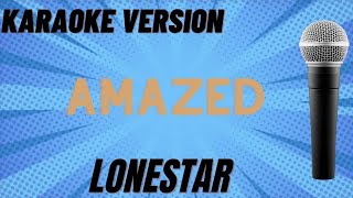 AMAZED  LONESTAR KARAOKE WITH LYRICS [upl. by Ardnasela]