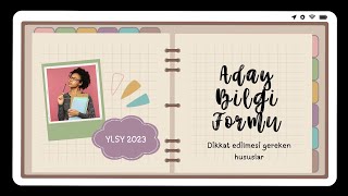 Aday Bilgi Formu Nasıl Doldurulur  Kişisel Bilgiler Çalışmalar Niyet Mektubu  YLSY 2023 Güncel [upl. by Madaih]