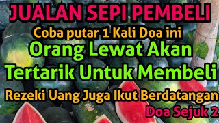 Setiap Orang Yang Lewat Tertarik Untuk Membeli amp Doa Menarik Rezeki Uang Agar Tidak Berhenti Datang [upl. by Civ]