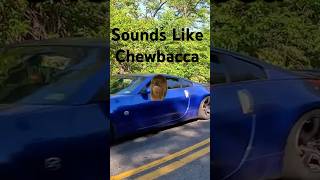 This Car Sounds Like Chewbacca [upl. by Gahl635]