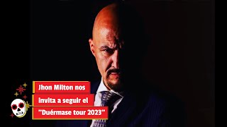 Jhon Milton nos invita a seguir el quotDuérmase tour 2023quot [upl. by Keith]