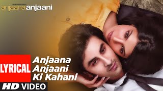 Anjaana Anjaani Ki KahaniLyrical  Ranbir Kapoor Priyanka Chopra  Nikhil DSouza Monali Thakur [upl. by Currie]