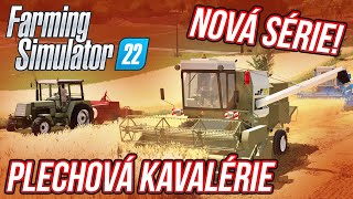 PLECHOVÁ KAVALÉRIE ANEB NOVÁ SÉRIE  Farming Simulator 22 quotPlechová kavalériequot 01 [upl. by Garv51]