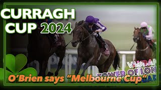 2024 Curragh Cup  Tower Of London Vauban Grosvenor Square [upl. by Weinrich]