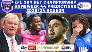 GAMEWEEK 44 SCORE PREDICTIONS  EFL SKY BET CHAMPIONSHIP 202324 SEASON [upl. by Ender]