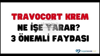 Travocort Krem Ne İşe Yarar 3 Önemli Faydası [upl. by Attelahs479]