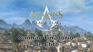 Assassins Creed IV Black Flag  Planta  Canhão Giratório de Elite [upl. by Frydman668]