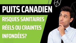 Risques Sanitaires Réels ou Craintes Infondées  Santé et Puits Canadien [upl. by Leimaj256]