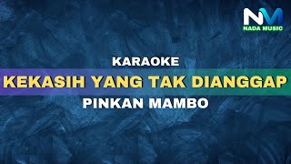 Kekasih Yang Tak Dianggap Karaoke  Pinkan Mambo [upl. by Neyugn]