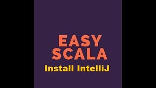 4 Easy Scala Tutorial Setup environment  Installation of IntelliJ in windows [upl. by Iaria]