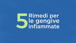 5 rimedi per le gengive infiammate [upl. by Dennet939]