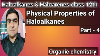 Class 12 Chemistry Physical Properties Chapter 10 Physical Properties of Haloalkanes [upl. by Latoyia]