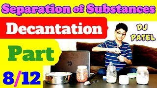 decantation Separation of Substances by DJ Patel part 8 for class 6 project separate from water [upl. by Delly]