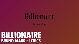 Billionaire  Bruno Mars  Lyrics [upl. by Annaeerb]