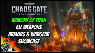 Armory of Titan  All Weapons Armours amp Wargear Showcase  WH40k Chaos Gate  Daemonhunters [upl. by Yelyak]