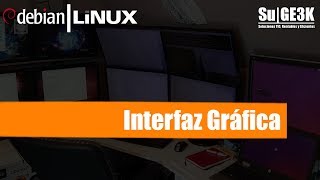 Curso Básico GNULinux Capitulo 13 Interfaz Gráfica [upl. by Bethena723]