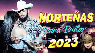 Las NorteÑas FAVORITAS del 2023 😍 norteñas exitos mix 😍 cumbias norteñas para bailar 2023 [upl. by Camel]