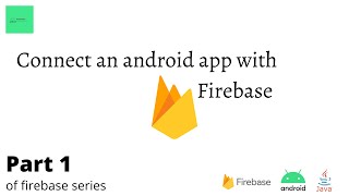 How to connect an android app with firebase for beginners  android studio  Firebase part 1 [upl. by Aivatnahs890]