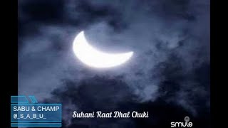 Suhani Raat Dhal Chuki By SabuThomas and champ02 [upl. by Neibaf116]