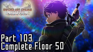 Sword Art Online Integral Factor  Elucidator Part 103Floor 50 Full Playthrough [upl. by Dnilazor]