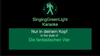 Karaoke  Die Fantastischen Vier  Nur in deinem Kopf  SingingGreenLight [upl. by Mcintyre]