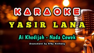 KARAOKE YASIR LANA by AI KHODIJAH NO VOCAL [upl. by Derk]