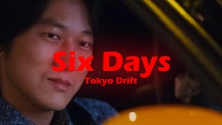 Six Days Lyrics  Tokyo Drift  quotits only mondayquot [upl. by Cirillo]