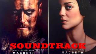 Macbeth 2015 Soundtrack  Michael Fassbender Elizabeth Debicki Marion Cotillard [upl. by Hitchcock]