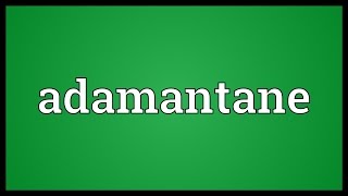 Adamantane Meaning [upl. by Hillinck498]