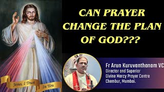 Can Prayer Change The Plan Of GodTalk by Fr Arun Kuruvanthanam VC [upl. by Hailat]