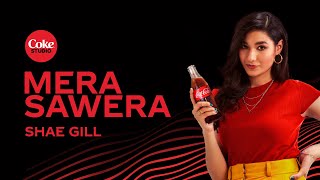 Shae Gill  Mera Sawera  Coke Studio [upl. by Squire]