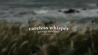 Careless whisper edit audio [upl. by Auston920]