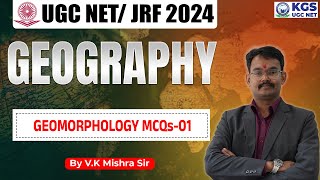 UGC NETJRF 2024 Geography  UGC NET Geography  Geomorphology MCQ  VK Mishra Sir  KGS UGC NET [upl. by Gnilsia]