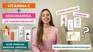 CÓMO USAR VITAMINA C Y NIACINAMIDA ¿JUNTAS ¿MEZCLAR ACNÉ ROSÁCEA MANCHAS  ORDEN COSMÉTICOS [upl. by Wichern864]